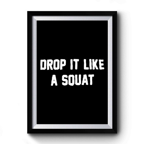 Drop It Like A Squat Vintage Art Simple Premium Poster