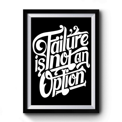 Failure Is Not An Option Inspirational Retro Premium Poster