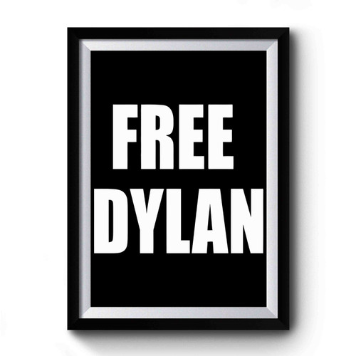 Free Dylan Art Funny Premium Poster