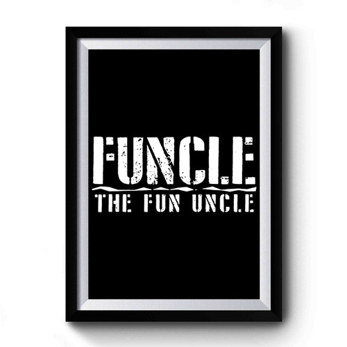 Funcle The Fun Uncle Vintage Premium Poster