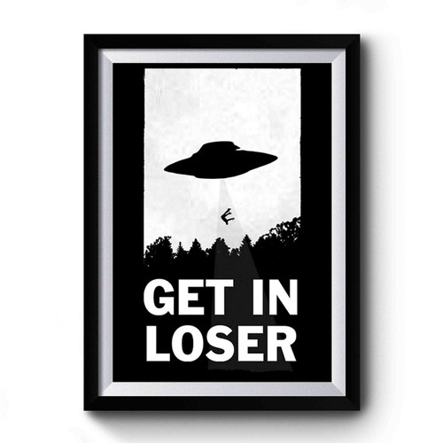 Get In Loser Art Vintage Simple Premium Poster