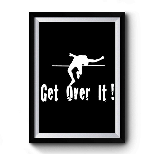 Get Over It High Jump Simple Design Premium Poster