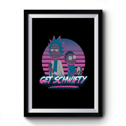 Get Schwifty Rick And Morty Vintage Art Premium Poster