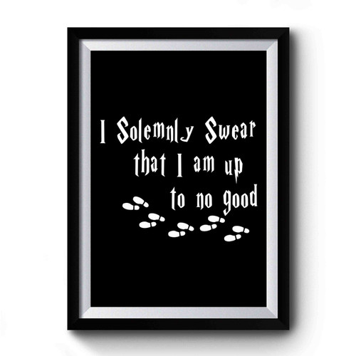 Harry Potter I Solemnly Swear That I Am Up To No Good Vintage Retro Premium Poster