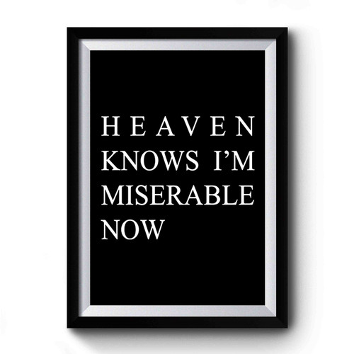 Heaven Knows I'm Miserable Now Art Simple Premium Poster
