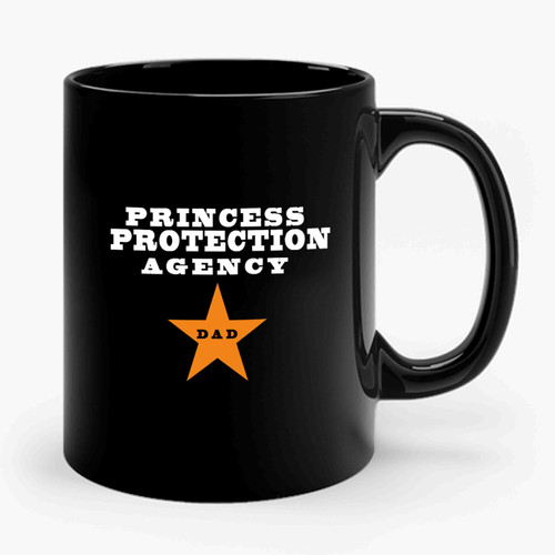 Princess Protection Agency Dad New Dad Gift Daddy Princess Party Birthday Party Fathers Day Gift Ceramic Mug
