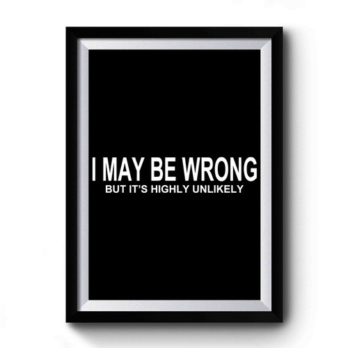 I May Be Wrong Art Vintage Simple Premium Poster