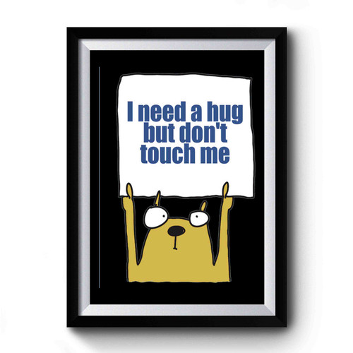 I Need A Hug But Dont Touch Me Vintage Premium Poster