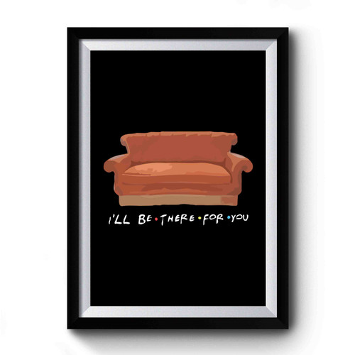 I'll Be There For You Friends Tv Show Retro Vintage Premium Poster