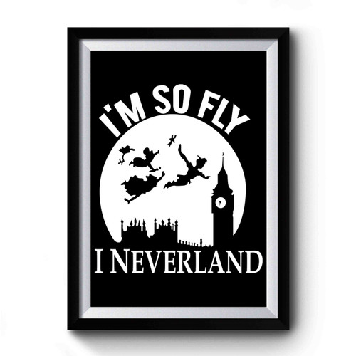 I'm So Fly I Neverland Peter Pan Disney Art Vintage Premium Poster