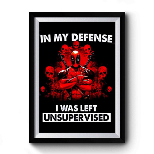 In My Defense I Was Left Unsupervised Vintage Art Premium Poster