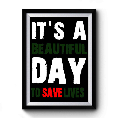 It's A Beautiful Day To Save Lives Grey's Anatomy Vintage Art Premium Poster