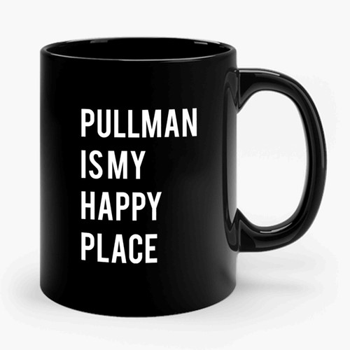 Pullman Is My Happy Place Ceramic Mug