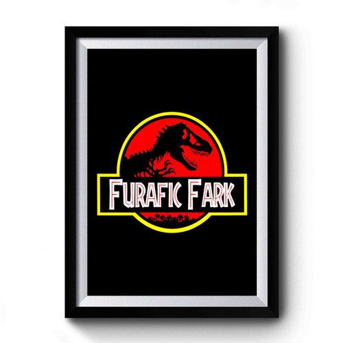 Jurassic Park Jurassic World Furafic Fark Funny Parody Retro Vintage Premium Poster