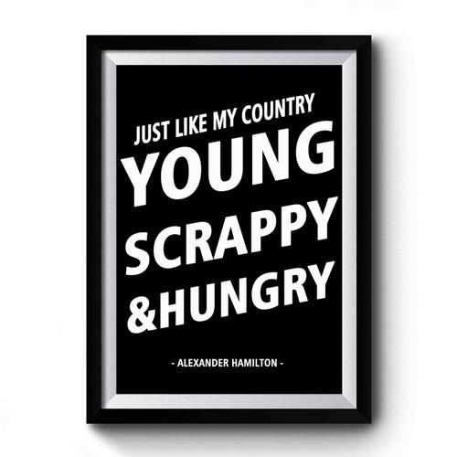 Just Like My Country Young Scrappy And Hungry Art Simple Premium Poster