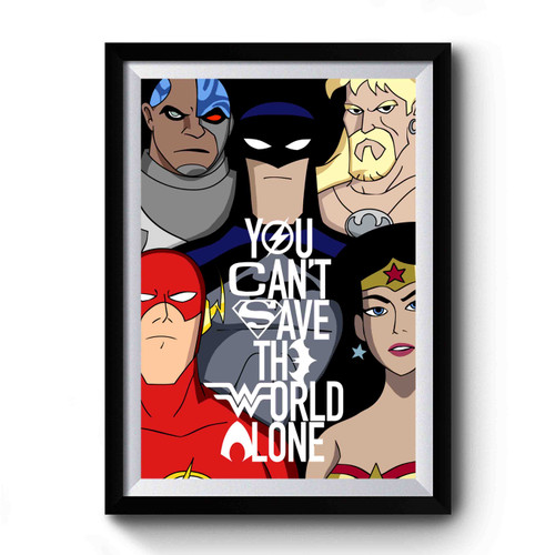 Justice League You Can't Save The World Alone Art Vintage Premium Poster