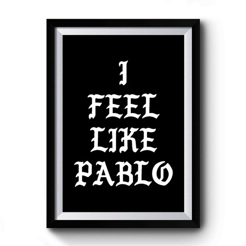 Kanye West I Feel Like Pablo Vintage Art Premium Poster