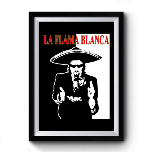 Kenny Powers La Flama Blanca Design Funny Premium Poster