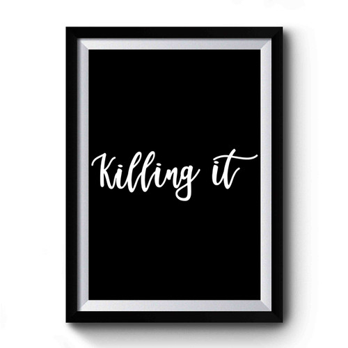 Killing It Vintage Art Premium Poster