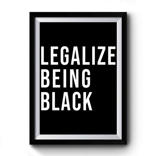 legalize being black Simple Art Premium Poster