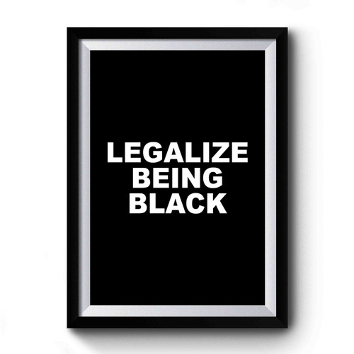 Legalize Being Black Art Simple Premium Poster