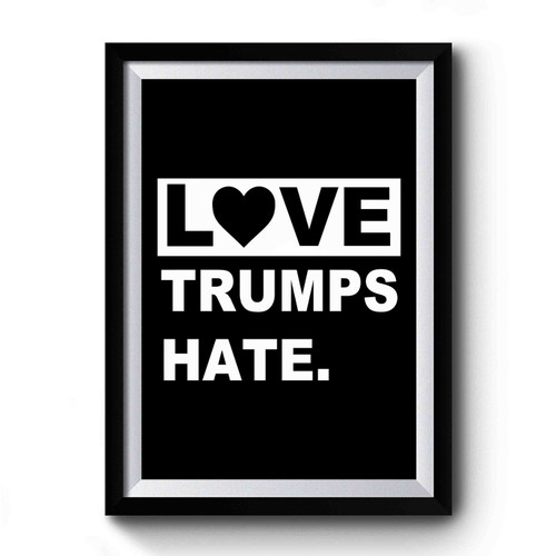 Love Trumps Hate Simple Art Premium Poster