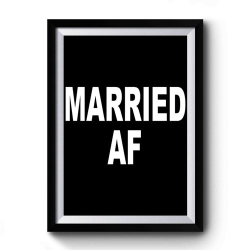 Married Af Funny Humour Retro Premium Poster