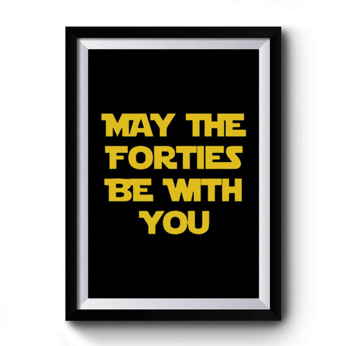 May The Forties Be With You Vintage Premium Poster