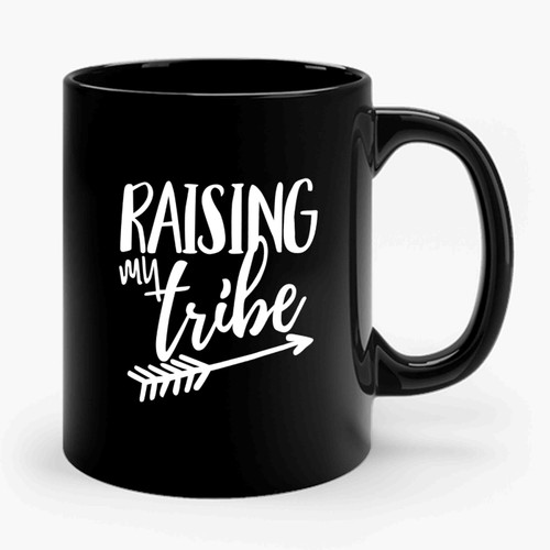 Raising My Tribe Arrow Mother Hustler Mama Bear Ceramic Mug