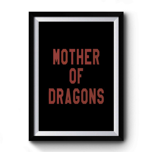 Mother Of Dragons 1 Vintage Retro Premium Poster