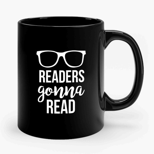 Reader Gonna Read For College Students Bookworms Ceramic Mug