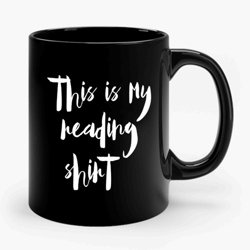 Reading This Is My Reading Shirt Gift For Reader Book Lover Reading Reader Gift For Mom Ceramic Mug
