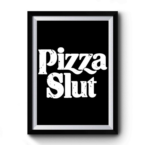 Pizza Slut Art Vintage Simple Premium Poster