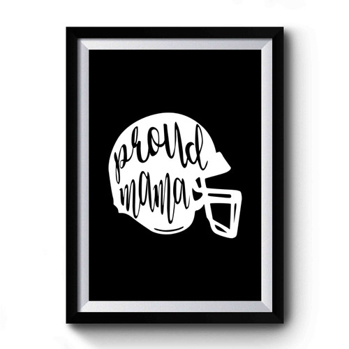 Proud Mama Football Mom Football Helmet Art Vintage Premium Poster