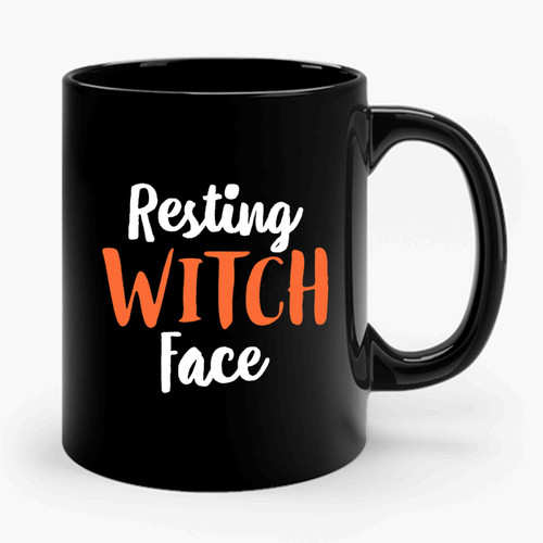 Resting Witch Face Halloween Witch Better Have My Candy Funny Halloween Ceramic Mug
