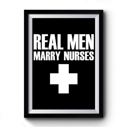 Real Men Marry Nurses Vintage Premium Poster