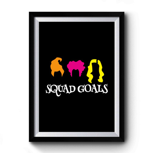 Sanderson Sisters Squad Goals Hocus Pocus Halloween Simple Design Premium Poster