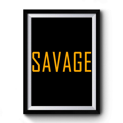 Savage Art Simple Premium Poster