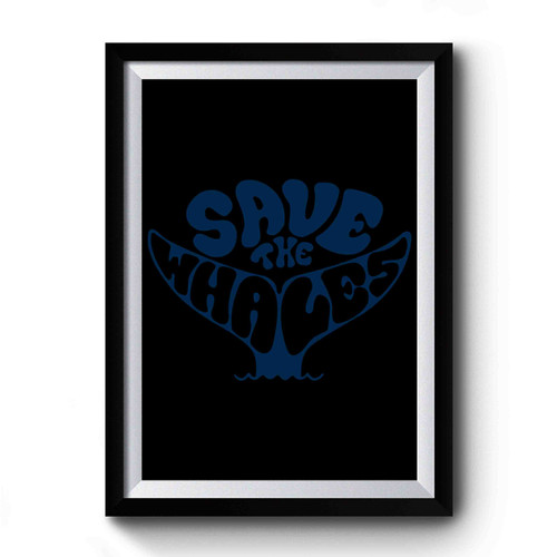 Save The Whales Design Funny Premium Poster