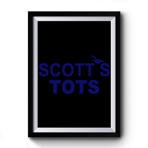 Scotts Tots Design Funny Premium Poster