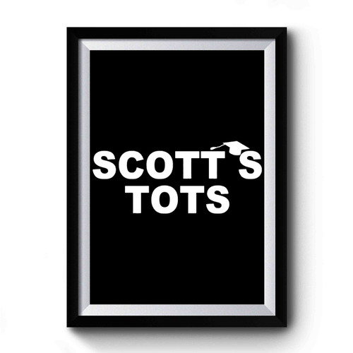 Scotts Tots Art Funny Premium Poster