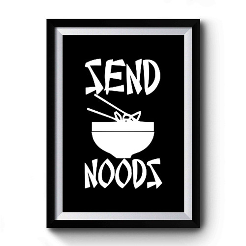 Send Noods Art Premium Poster