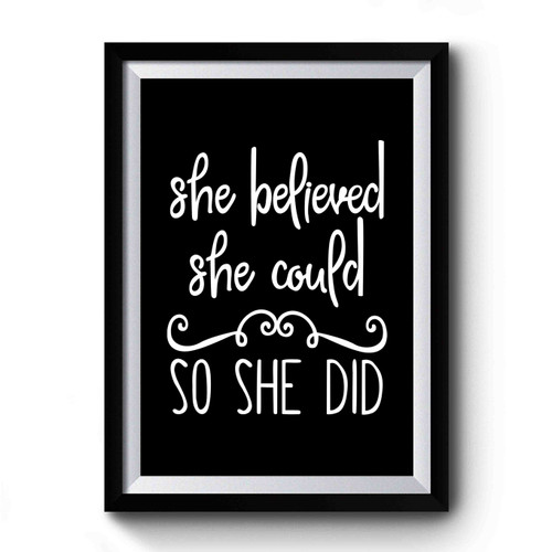 She Believed She Could So She Did Christian Inspirational Simple Design Premium Poster