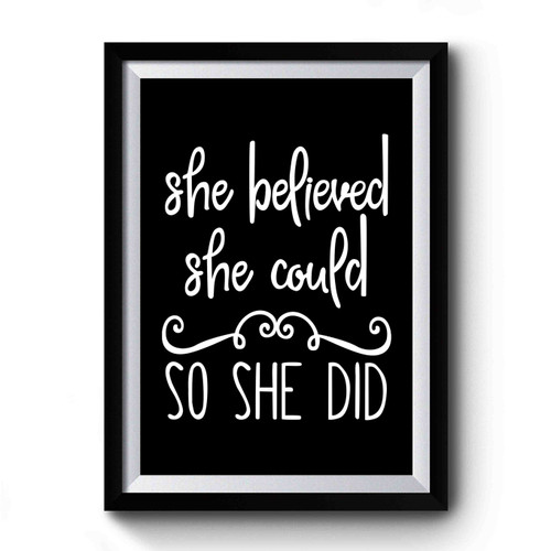 She Believed She Could So She Did Christian Inspirational Design Funny Premium Poster