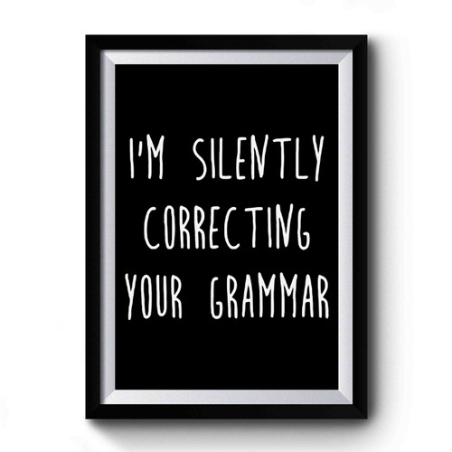 Silently Correcting Your Grammar Simple Art Premium Poster