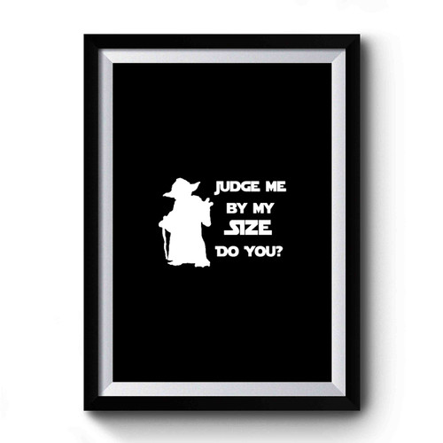 Star Wars Yoda Judge Me By My Size Funny Comic Con Vintage Art Simple Premium Poster