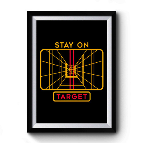 Stay On Target X-Wing Computer Star Wars Quote Vintage Art Premium Poster