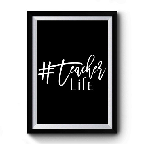 Teacher Life 1 Retro Vintage Premium Poster