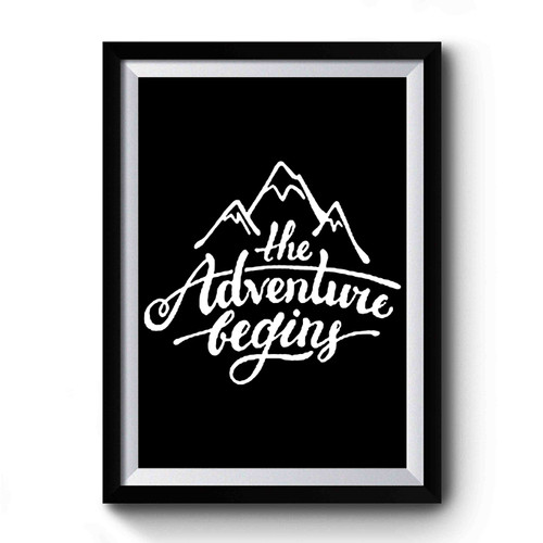 The Adventure Begins Art Premium Poster