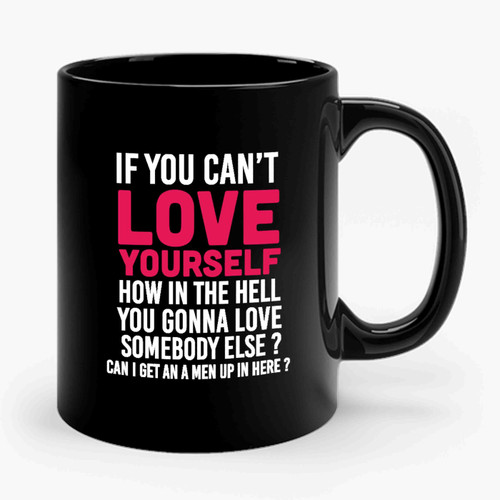 Rupaul's Drag Race If You Can't Love Yourself Quote Ceramic Mug